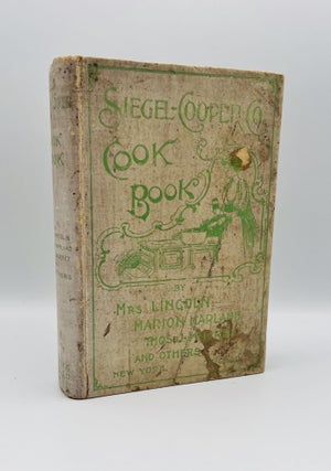 Item #3451 Siegel-Cooper Co. Cook Book. Lincoln Mrs., Thos. J. Murrey Marion Harland