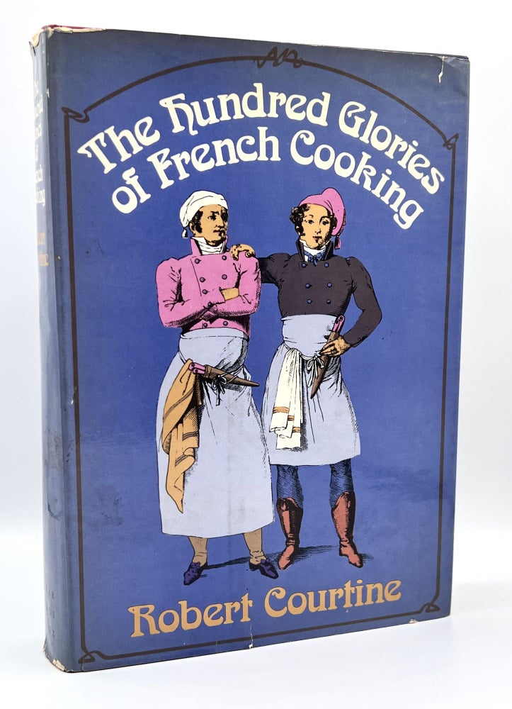 Item #3452 The Hundred Glories of French Cooking; translated from the French by Derek Coltman. Robert Courtine.