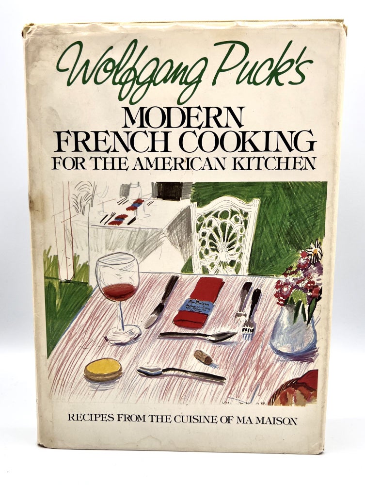 Item #3453 MODERN FRENCH COOKING; for the American Kitchen. Wolfgang Puck.