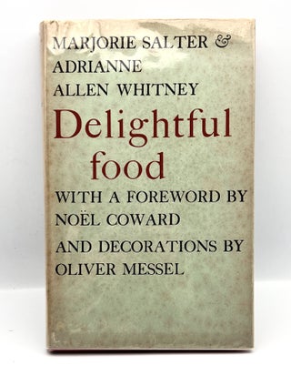 Item #3458 Delightful Food; With a Foreword by Noel Coward and Decorations by Oliver Messel....