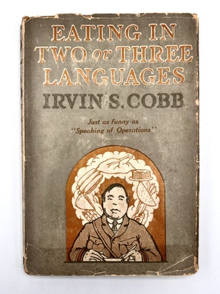 Item #3461 Eating In Two or Three Languages. Invin S. Cobb