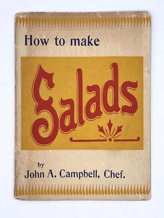 Item #3492 How To Make Salads. John A. Campbell, Chef
