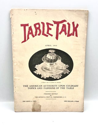Item #3495 Table Talk; A Monthly Magazine Devoted to the Interest of American Housewives, Having...