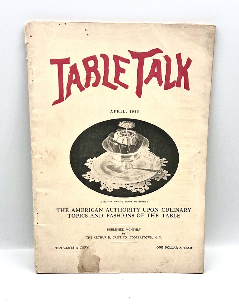 Item #3495 Table Talk; A Monthly Magazine Devoted to the Interest of American Housewives, Having Special Reference to the Improvement of the Table. Marion Harris Neil.