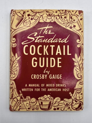 Item #3499 The Standard Cocktail Guide; A Manual of Mixed Drinks Written for the American Host....
