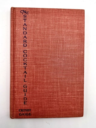 The Standard Cocktail Guide; A Manual of Mixed Drinks Written for the American Host