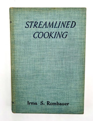 Streamlined Cooking; New and Delightful Recipes for Canned, Packaged and Frosted Foods and Rapid Recipes for Fresh Foods