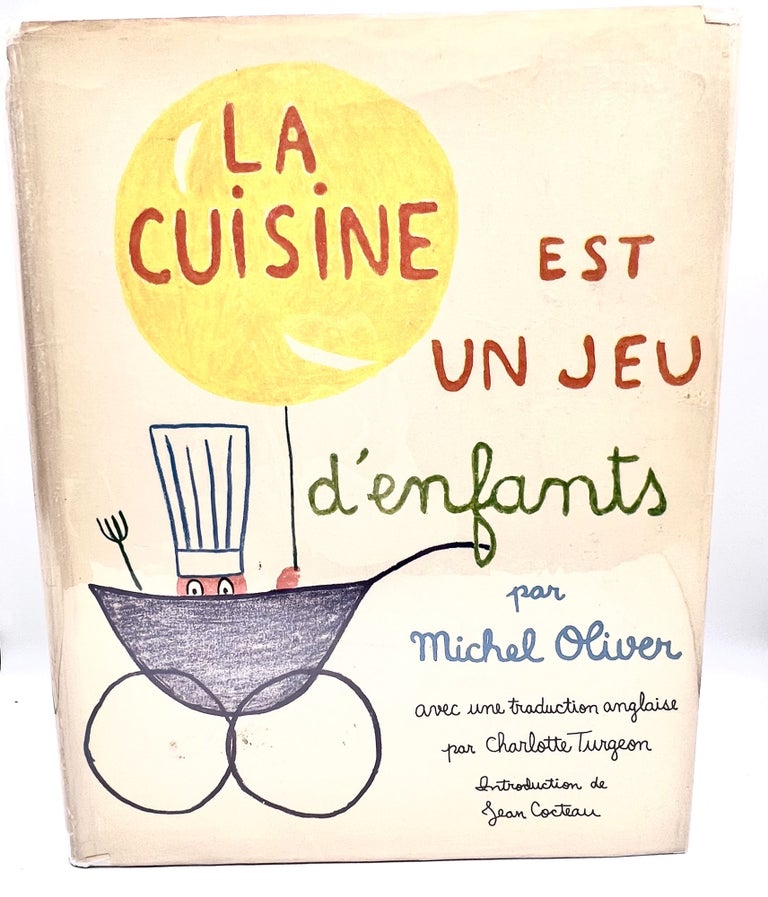 Item #3504 La Cuisine est un jeu D'enfants; Preface de Jean Cocteau. Michel Oliver.