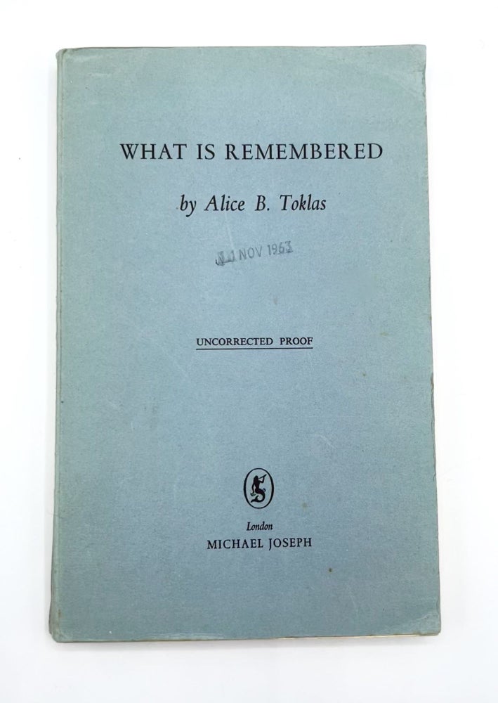 Item #3511 WHAT IS REMEMBERED; UNCORRECTED PROOF. Alice B. Toklas.