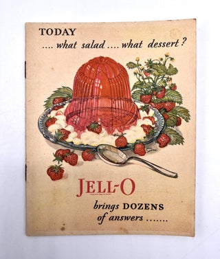 Item #3580 TODAY...what salad...what dessert?; Jell-O brings DOZENS of answers
