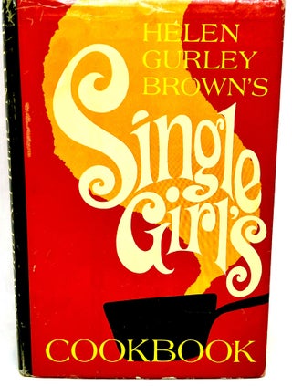 Item #3581 Single Girls Cookbook; Drawings by Frank Daniel. Helen Gurley Brown