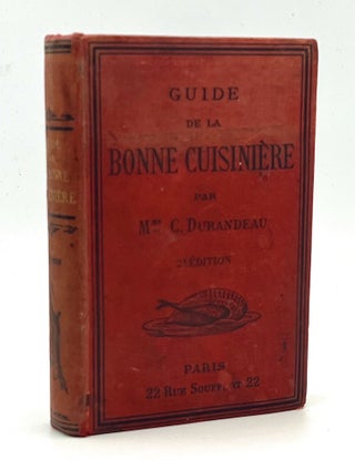 Guide de la Bonne Cuisinière par Mme C. Durandeau; Deuxième Édition