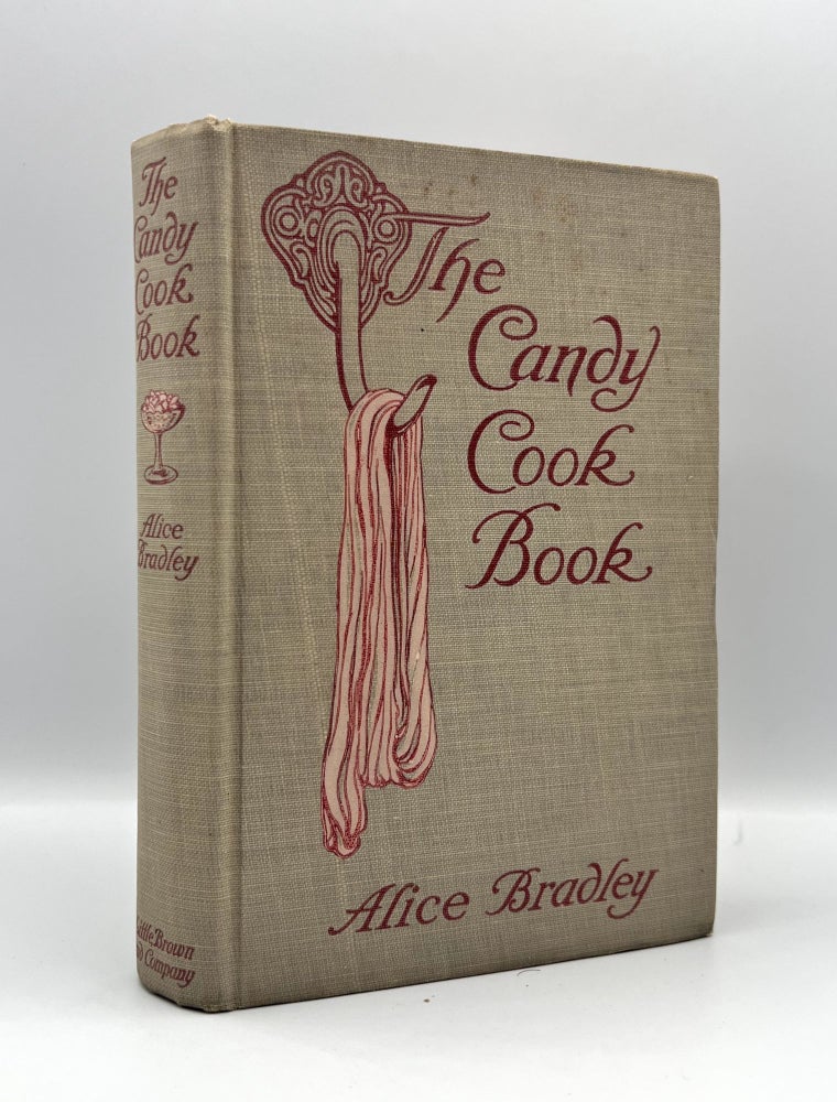 Item #3616 The Candy Cook Book. Alice Bradley.