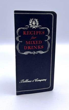 Item #3622 [COCKTAIL] RECIPES for MIXED DRINKS. Bellows, Company