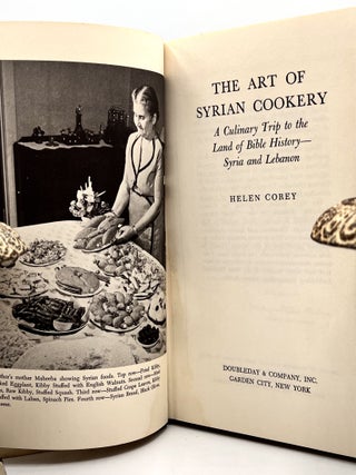 THE ART OF SYRIAN COOKERY; A Culinary Trip to the Land of Bible History - Syria and Lebanon