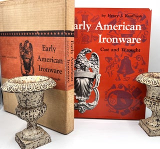 Item #3632 Early American Ironware; Cast and Wrought. Henry J. Kauffman