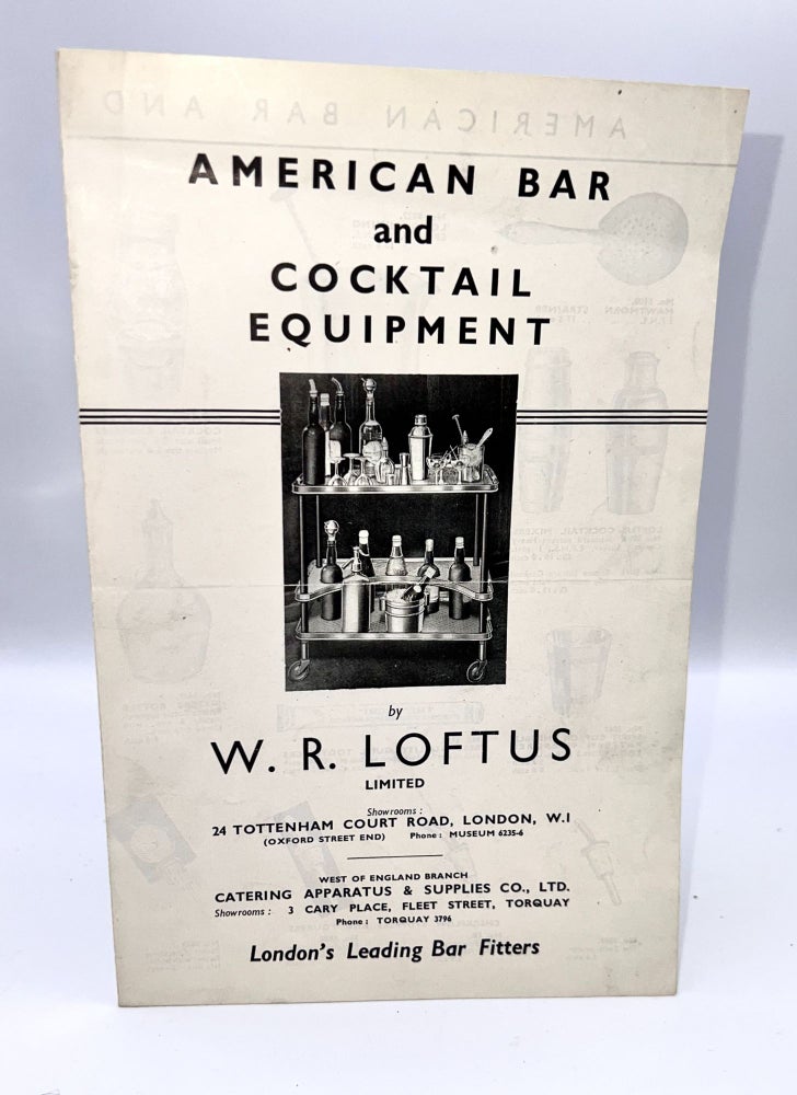 Item #3651 [TRADE CATALOG] [BARTENDING] AMERICAN BAR and COCKTAIL EQUIPMENT; London's Leading Bar Fitters. W R. LOFTUS LIMITED.