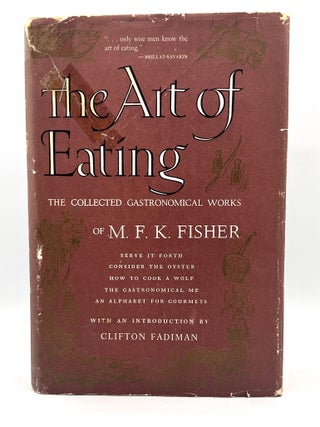The Art of Eating; The Collected Gastronomical Works
