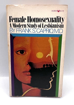 Item #3692 [SEXUALITY] Female Homosexuality; A Psychodynamics Study of Lesbianism. Frank S....