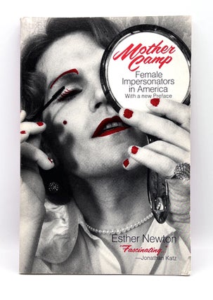 Item #3702 Mother Camp; Female Impersonators in America - With a new Preface. Esther Newton