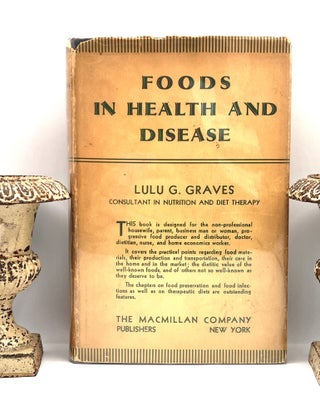 Item #3726 [HEALTH] FOODS IN HEALTH AND DISEASE. Lulu G. Graves