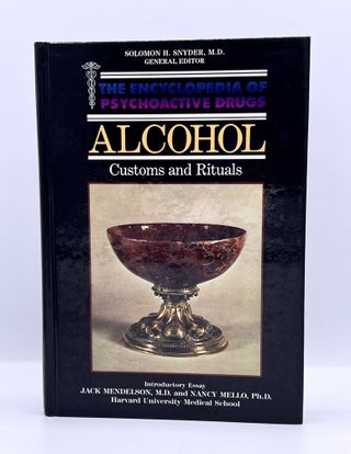 Item #3733 THE ENCYCLOPEDIA OF PSYCHOATIC DRUGS; ALCOHOL - Customs and Rituals. Thomas Babor, Ph. D