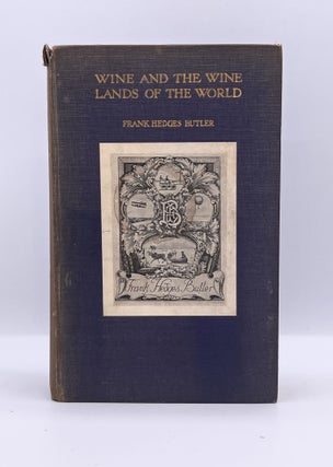 Item #3744 [WINE] WINE AND THE WINE LANDS OF THE WORLD; With Some Account of Places Visited....