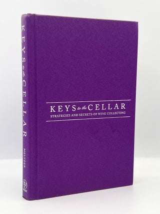 [WINE] KEYS to the CELLAR; Strategies and Secrets of wine Collecting