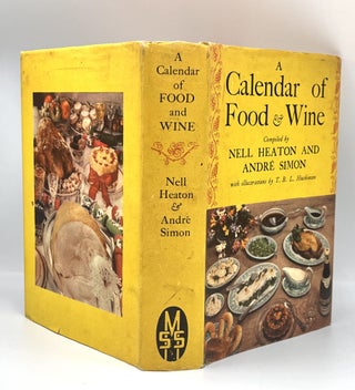 Item #3754 [FOOD] [WINE] A CALENDAR OF FOOD AND WINE. Nell Heaton, André Simon