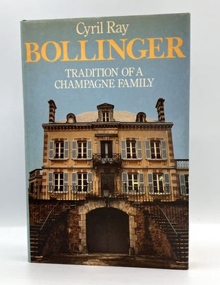 Item #3757 [WINE] BOLLINGER; Tradition of a Champagne Family. Cyril Ray, Serena Sutcliffe