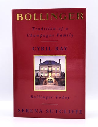 Item #3758 [WINE] BOLLINGER; Tradition of a Champagne Family. Cyril Ray