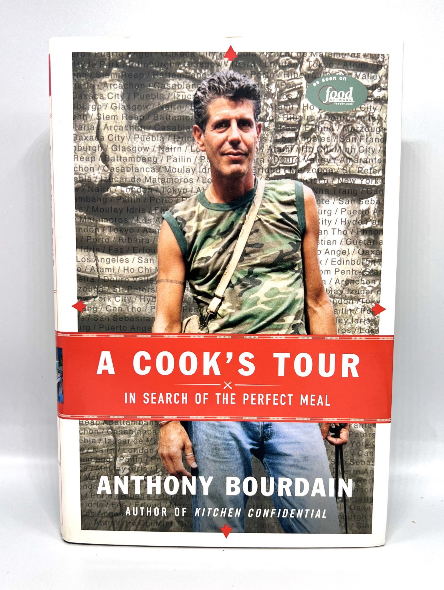 Cook's Tour A Cook's Tour; in search of the perfect meal | Anthony Bourdain | First ...