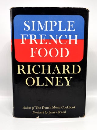 Item #3764 Simple French Food; Forward by James Beard. Richard Olney