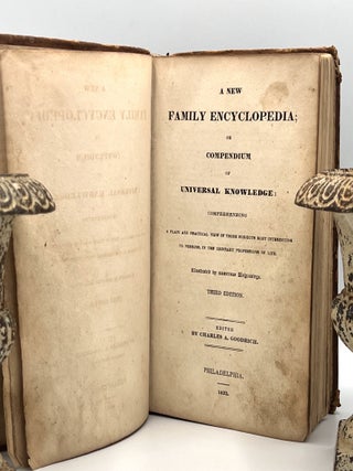 A NEW FAMILY ENCYCLOPEDIA; or COMPENDIUM of UNIVERSAL KNOWLEDGE:; COMPREHENDING A Plain and Practical view of those Subjects most interesting to Persons, in the ordinary Professions of Life