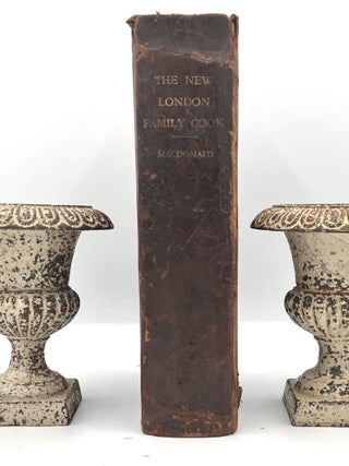 Item #3771 THE NEW LONDON FAMILY COOK: or, TOWN AND COUNTRY HOUSEKEEPERS' GUIDE;; COMPREHENDING...