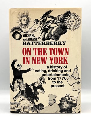 Item #3775 [CULINARY HISTORY] [NEW YORK] On The Town In New York From 1776 to the Present....