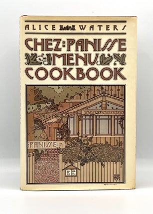 THE CHEZ PANISSE MENU COOKBOOK; In Collaboration with Linda P. Guenzel, Recipes Edited by Carolyn Dille, Designed and Illustrated by David Lance Goines