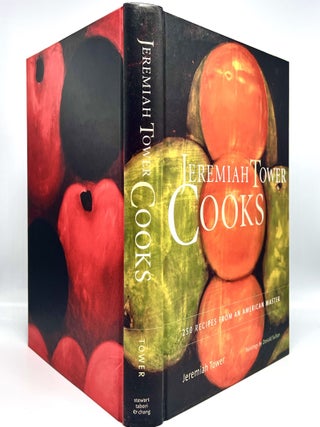 Item #3790 JEREMIAH TOWER COOKS; 250 Recipes from an American Master - Paintings by Donald...