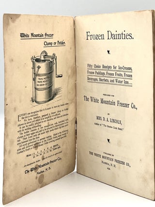 Frozen Dainties; Fifty Choice Receipts for Ice-Creams, Frozen Puddings, Frozen Fruits, Frozen Beverages, Sherbets, and Water Ices...