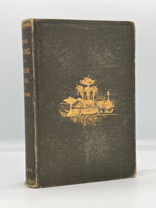 Item #3806 PRACTICAL COOKING and DINNER GIVING; A Treatise Containing Practical Instructions in...