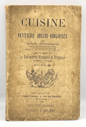 CUISINE et PATISSERIE AUSTRO-HONGROISES. Antoine Scheibenbogen.