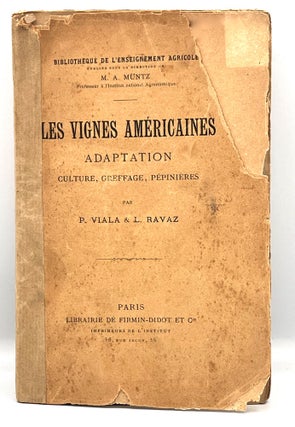 Item #3821 [WINE] Les Vignes Américaines; ADAPTATION Culture, Greffage, Pépinières. P. Viala,...