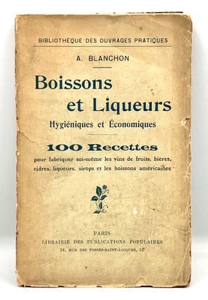 Item #3826 BOISSONS ET LIQUEURS; HYGIÉNIQUES ET ÉCONOMIQUES. A. Blanchon