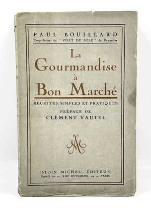 Item #3831 La Gourmandise à bon Marché; Préface de CLÉMENT VAUTEL. Paul Bouillard