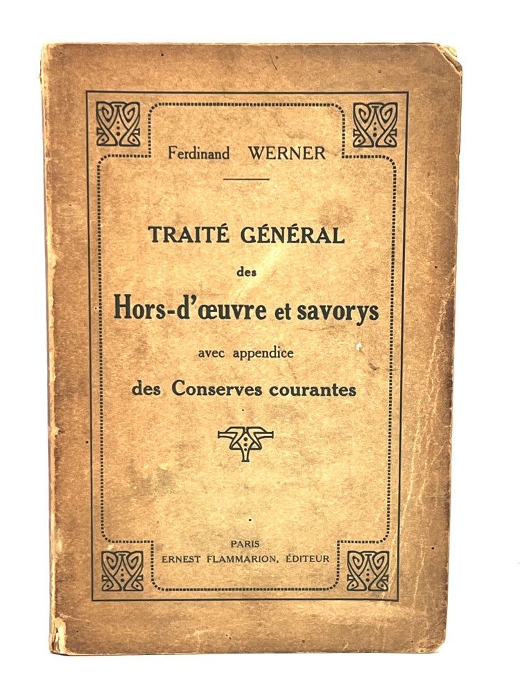 Item #3837 Traité Général des HORS-D'OEUVRE & SAVORYS; avec appendice des Conserves courantes. Ferdinand Werner.