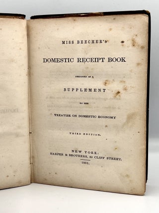 Item #3841 Miss Beecher's DOMESTIC RECEIPT BOOK:; Designed as a SUPPLEMENT to her TREATISE ON...