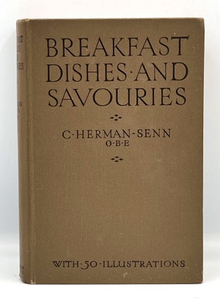 Item #3846 BREAKFAST DISHES AND SAVOURIES; With Fifty Illustrations. C. Herman Senn