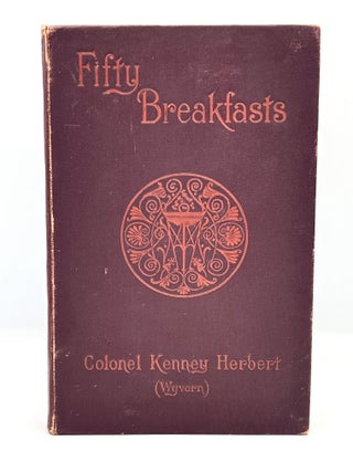Item #3849 FIFTY BREAKFASTS. A. Kenney Herbert