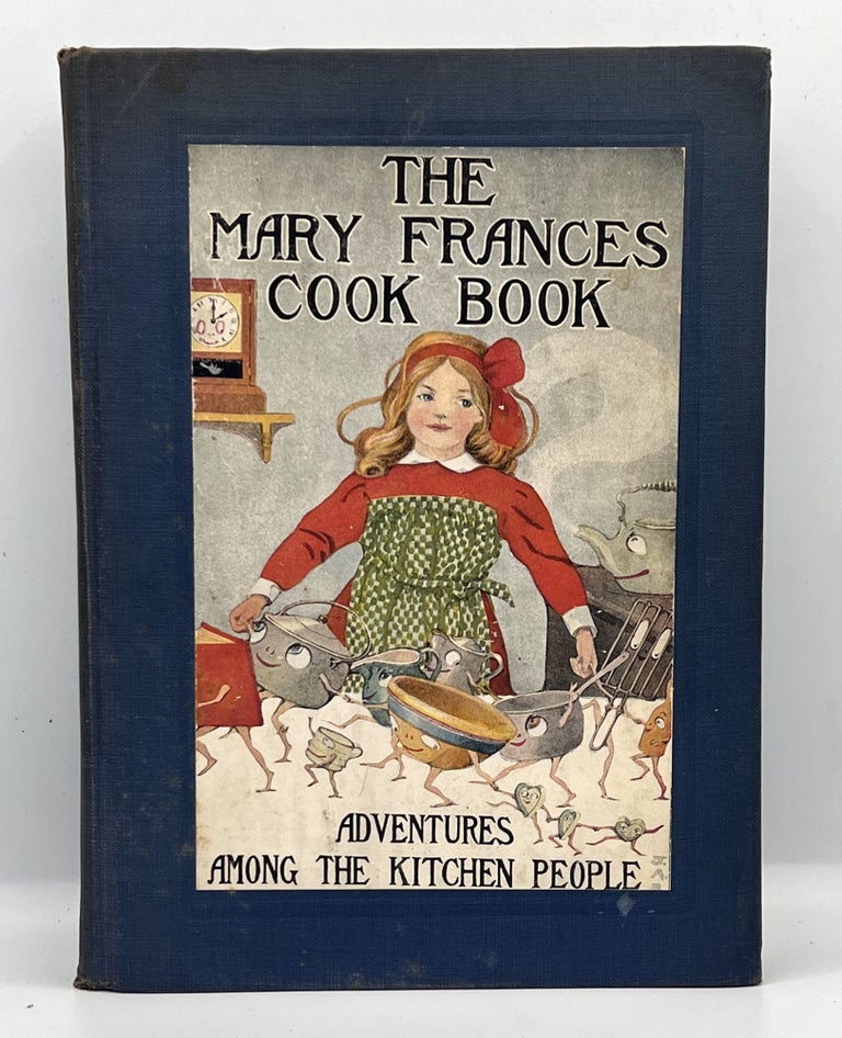 Item #3862 The Mary Frances Cook Book; Or Adventures Among The Kitchen People. Jane Eayre Fryer.