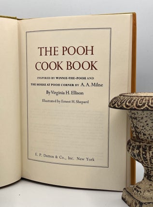 The Pooh Cook Book; Inspired by Winnie-The-Pooh and The House At Pooh Corner by A.A. Milne